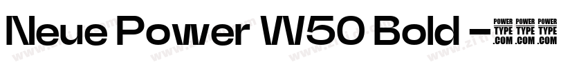 Neue Power W50 Bold 字体转换 Neue Power W50 Bold 字体转换